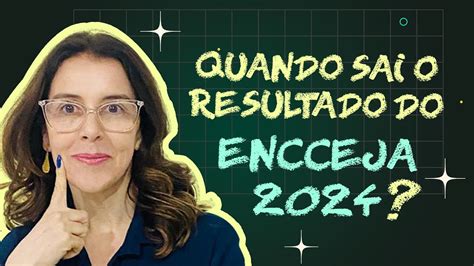 Que Dia Sai O Resultado Do Encceja - Quando sai o resultado do ENCCEJA 2024? - YouTube
