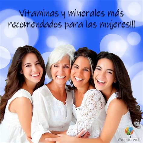 Vitaminas Y Minerales Más Recomendados Para Las Mujeres Wunderwelt Colombia