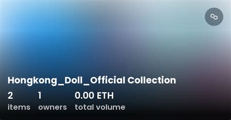 Hongkong_Doll_Official Collection - Collection | OpenSea