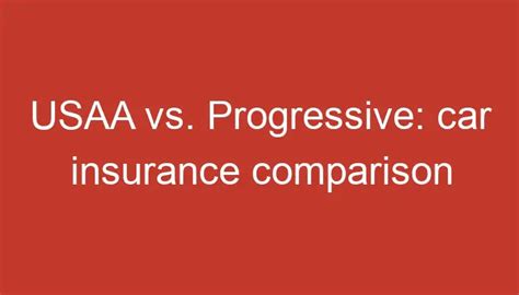 Usaa Vs Progressive Car Insurance Comparison