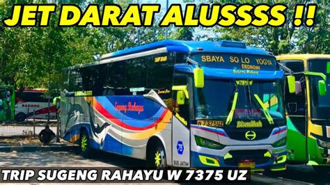 Cobain Jet Darat Sumber Groub Trip Bus Sugeng Rahayu W 7375 Uz