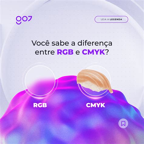 Você sabe a diferença entre RGB e CMYK Go7