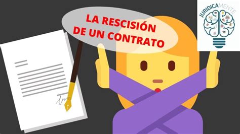 Cómo Se Puede Rescindir Un Contrato Actualizado Diciembre 2022