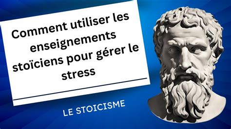 Comment Utiliser Les Enseignements Sto Ciens Pour G Rer Le Stress Le