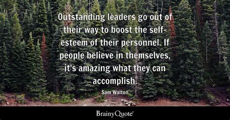 Sam Walton - Outstanding leaders go out of their way to...