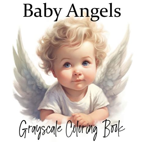 Baby Angels Grayscale Coloring Book Grayscale Babies Coloring Books