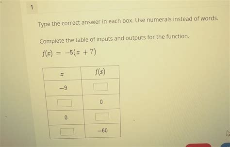 Type The Correct Answer In Each Box Use Numerals Instead Of Words Complete The Table Of Inputs