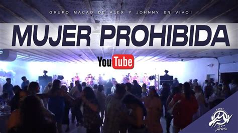 Grupo Macao Cumbia Mujer Prohibida En Vivo YouTube