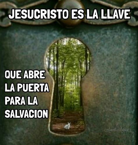 Jesucristo Es La Llave Que Abre La Puerta Para La Salvacion Frases