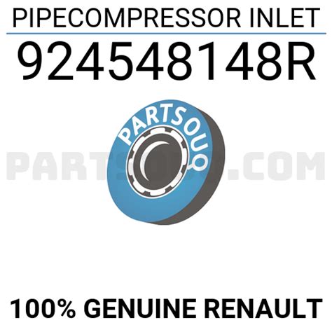 PIPECOMPRESSOR INLET 924548148R | Renault Parts | PartSouq
