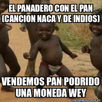 Meme I M Sexy And I Know It El Panadero Con El Pan Cancion Naca Y De