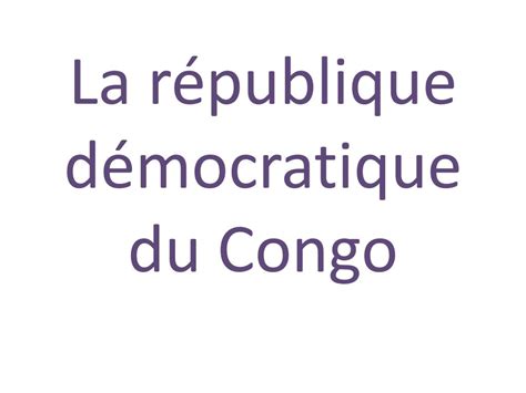 PPT La république démocratique du Congo PowerPoint Presentation free