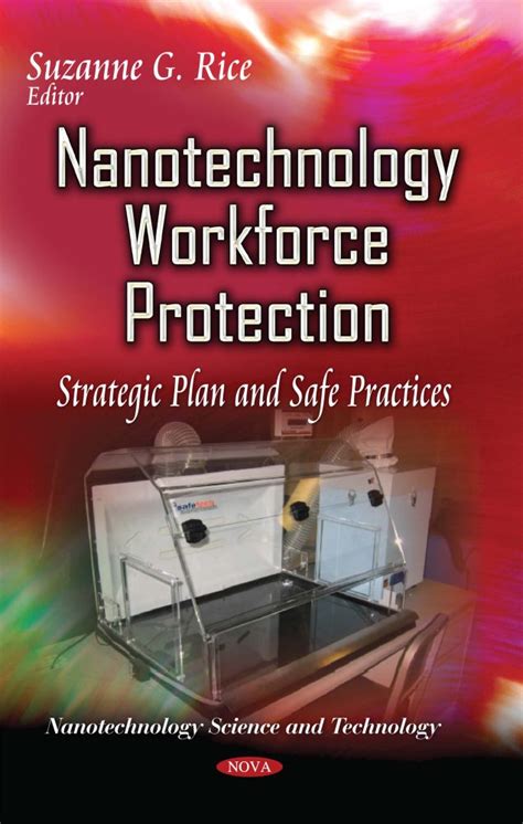 Nanotechnology Workforce Protection Strategic Plan And Safe Practices