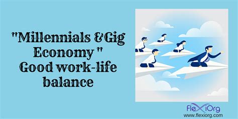 Millennials And Gig Economy — Good Work Life Balance By Anoushka Sharma