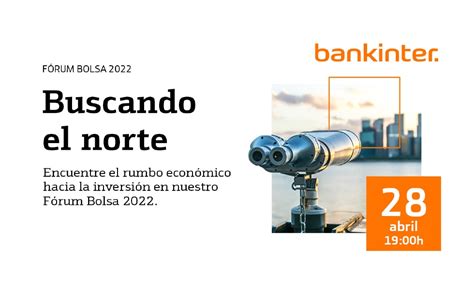 Inscr Bete Al Pr Ximo F Rum Bolsa De Bankinter En Bilbao Blog Bankinter