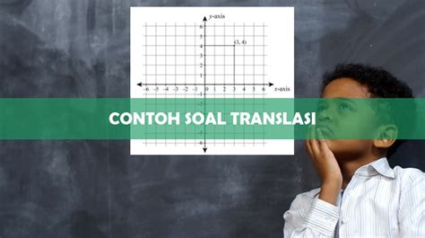 Contoh Translasi Matematika : Pengertian Rumus Dan Contoh Soal Translasi Matematika / Selain ...