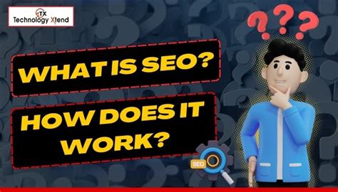 What Is SEO And How Does It Work Technology Xtend