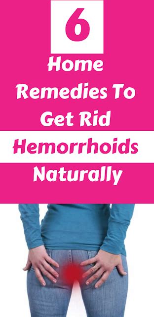 6 Home Remedies To Get Rid Hemorrhoids Naturally Healthy Check 100