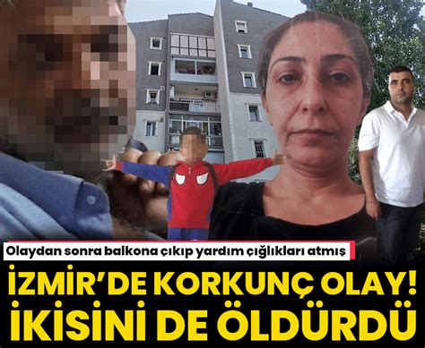 İzmirde korkunç olay Eşini ve eşinin kardeşini öldürdü çocuğunu alıp