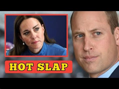 Slapped Prince William Angrily Slapped Kate After She Disrespects Him