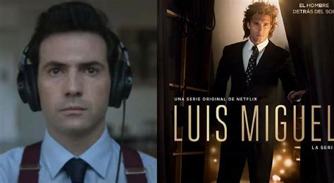 Luis Miguel La Serie Conoce Si Existi Patricio Robles En La Vida Real