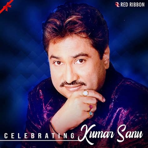 Celebrating Kumar Sanu Songs Download: Celebrating Kumar Sanu MP3 Songs ...