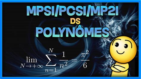 MPSI PCSI MP2I Polynômes exo corrigé de DS problème de Bâle YouTube