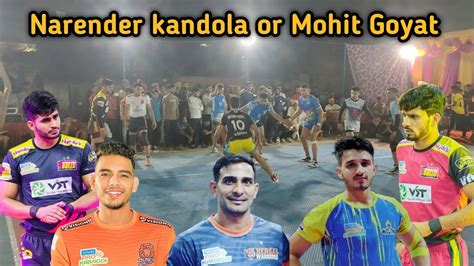 Mohit Goyat Or Narender Kandola Pro Kabaddi Star In Action Youtube