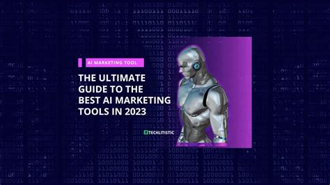 The Ultimate Guide To The Best Ai Marketing Tools In 2023