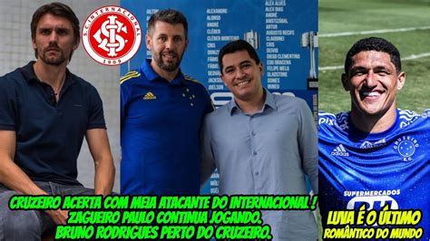 Cruzeiro Fechou Ex Inter E Atl Tico Mg Bruno Rodrigues Pr Ximo