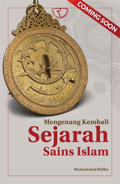 Mengenang Kembali Sejarah Sains Islam Muhammad Ridha Rajagrafindo