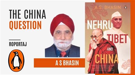 Nehru Wanted To Have Good Relations With China A S Bhasin YouTube