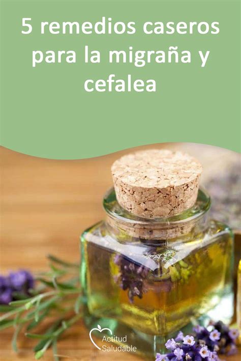 5 Remedios Caseros Para La Migraña Y Cefalea Actitud Saludable