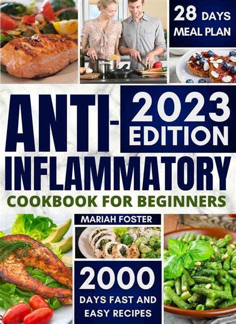 Anti Inflammatory Cookbook For Beginners Transform Your Body And Ignite Your Health With Quick