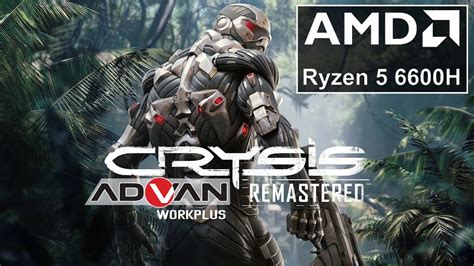 Crysis Remastered Advan Workplus Ryzen 5 6600h Radeon 660m Youtube