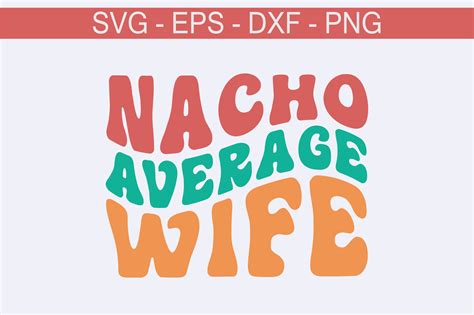 Nacho Average Wife Retro Svg Design Graphic By T Shirt World · Creative