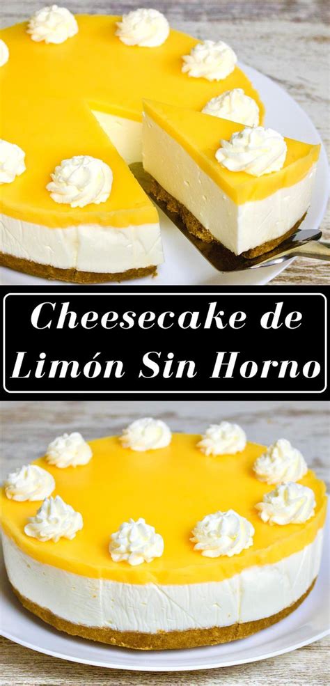 Cheesecake De Limón Sin Horno ¡fresca Y Suave Cheesecake De Limon Recetas De Cocina Recetas