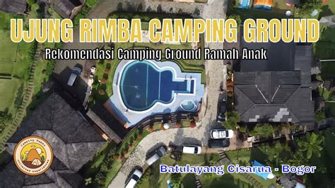 Ujung Rimba Camping Ground Review Terlengkap 2022 YouTube