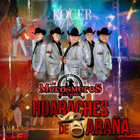 Stream Huaraches De Araña By Los Meros Meros De La Sierra Listen