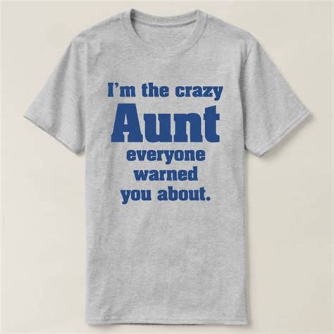 Im The Crazy Aunt Everyone Warned You About T Shirt Aunt T Shirt