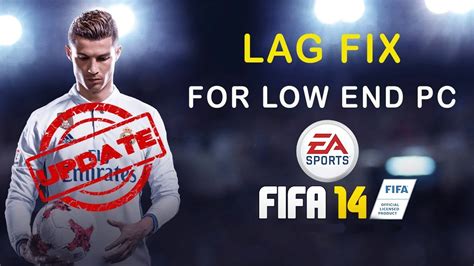 Updated Fifa Lag Fix For Low End Pc Windows Working