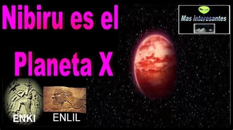 Nibiru El Planeta X Y El Origen De Los Anunaki Espa Ol Latino Youtube