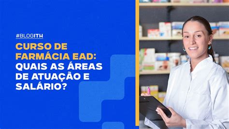 Farmácia Ead 3 Anos - Curso de Farmácia EAD: quais as áreas de atuação e salário? - Pós ...
