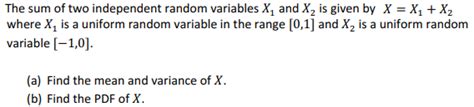 Solved The Sum Of Two Independent Random Variables X1 And X2