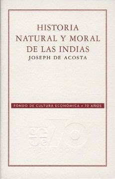 Libro Historia Natural Y Moral De Las Indias Joseph De Acosta Isbn