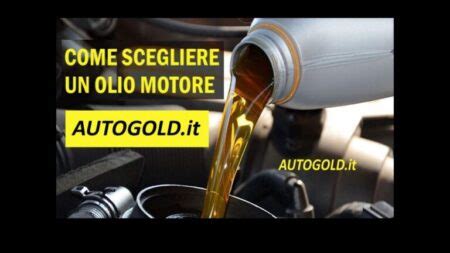 Scopri La Tabella Definitiva Per Scegliere L Olio Motore Auto Perfetto