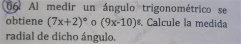 Solved Al Medir Un Ngulo Trigonom Trico Se Obtiene X Circ