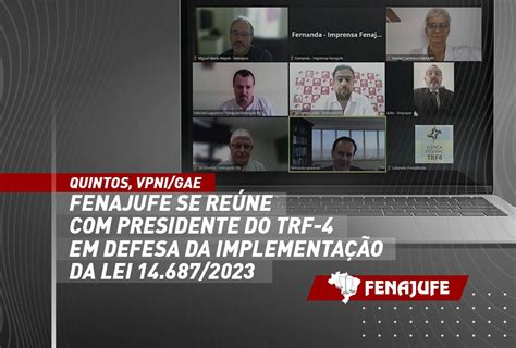 Fenajufe Quintos e VPNI GAE Fenajufe se reúne presidente do TRF