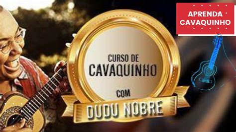 Como Aprender Cavaquinho Aprenda Cavaquinho Dudu Nobre V Deo Aulas