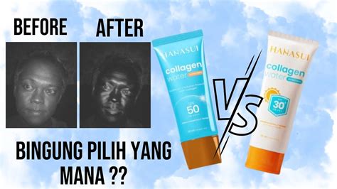 HANASUI COLLAGEN WATER SUNSCREEN SPF 30 VS SPF 50 LEBIH BAGUS YANG MANA